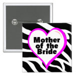 Mother of the Bride Zebra Stripes Pin
