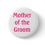 Mother of the Groom Button
