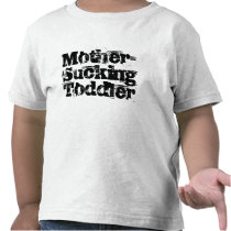 Mother-Sucking Toddler Shirt