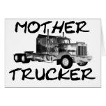 MOTHER TRUCKER - BLACK & WHITE GREETING CARD