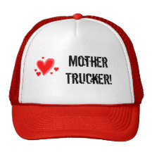 Mother Trucker! Hats