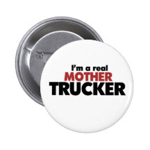 Mother Trucker Pinback Buttons