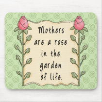 Mothers are a Rose in the Garden of Life Mouse Pads