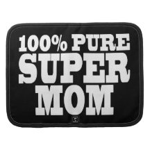 Mothers Day & Moms Birthdays : 100% Pure Super Mom Organizer