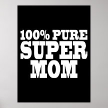 Mothers Day & Moms Birthdays : 100% Pure Super Mom Print