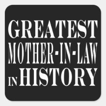 Mothers in Law : Greatest Mother in Law in History Sticker