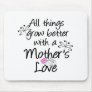 Mother's Love Grows Mouse Pad