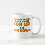 Mothers of Sons mothers ay Mug