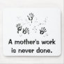Mother's Work Mousepads