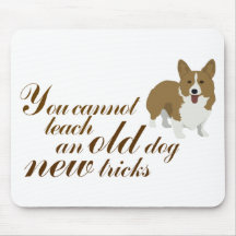 motivation-you cannot teach an old dog new tricks mousepads