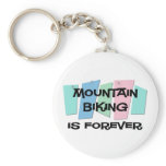 Mountain Biking Is Forever Key Chain