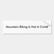 Mountain Biking Is Not A Crime Bumper Sticker
