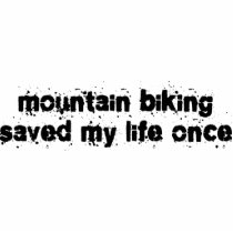 Mountain Biking Saved My Life Once Photo Cut Outs