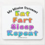 MOUSEPAD - Eat Fart Sleep Repeat