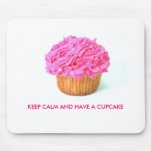 MOUSEPAD, KEEP CALM AND HAVE A CUPCAKE