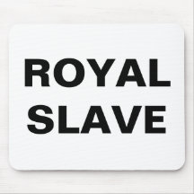 Mousepad Royal Slave