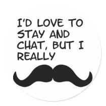Moustache Humour Round Stickers