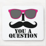 Moustache Humour with Pink Sunglasses Mousepads