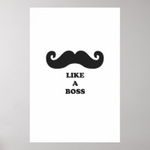 Moustache like a boss posters