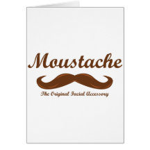 Moustache - The Original Facial Accessory Greeting Card