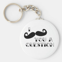 Moustache You a Question Keychain