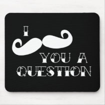 Moustache You a Question