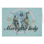 Move Your Body Dance Tshirts and Gifts Greeting Card