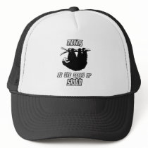 Moving at the Speed of Sloth Trucker Hats