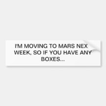MOVING TO MARS BUMPER STICKERS