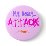 Mr. Bear..., ATTACK!!!, ...rawr... Button