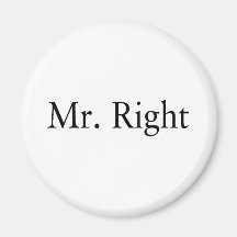 Mr. Right Fridge Magnets