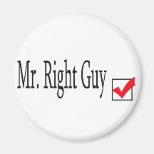 Mr. Right Guy Refrigerator Magnets