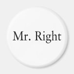 Mr. Right Refrigerator Magnet