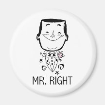 Mr. Right T-shirts and Gifts Refrigerator Magnets