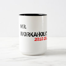 MR.Workaholic 2010/2011 Mug