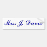 Mrs. J. Davis Bumper Stickers