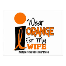 MS Multiple Sclerosis I Wear Orange For My Wife 9 Post Card