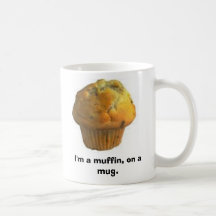 muffin, I'm a muffin, on a mug.