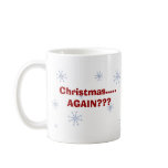 Mug - Christmas.....AGAIN???