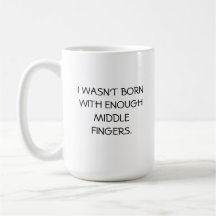 MUG-ENOUGH MIDDLE FINGERS