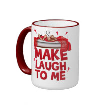 Mug "Make laugh to me" Taza