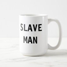 Mug Slave Man