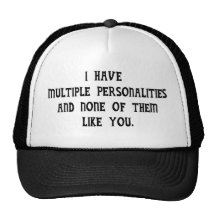 Multiple Personalities and None Like You Hats