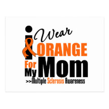 Multiple Sclerosis I Wear Orange For My Mom Post Card
