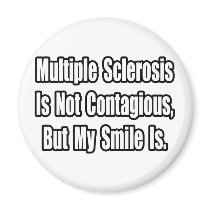 Multiple Sclerosis Is Not Contagious...
