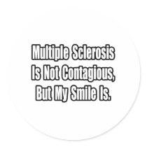 Multiple Sclerosis Is Not Contagious...