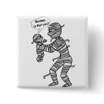 Mummy button