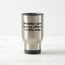 Murphy's Law Has No Effect On This Mug