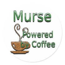 Murse Powered by Coffee Round Stickers