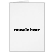 MUSCLE BEAR GREETING CARD